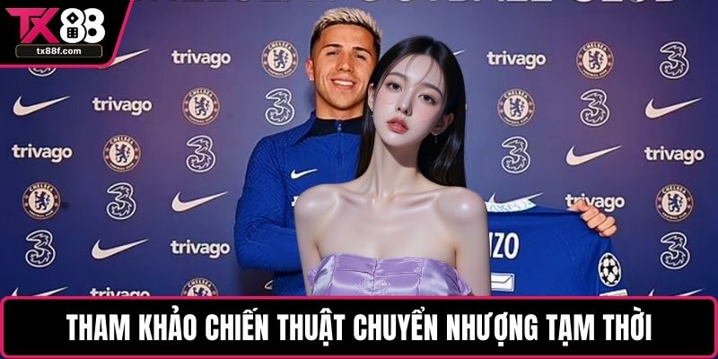 Tham khảo chiến thuật chuyển nhượng tạm thời