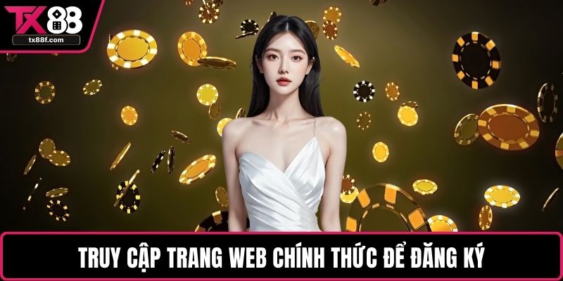 Truy cập trang web chính thức để đăng ký